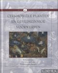 Kooij, Aad W. van der (vertaling) - Ceremoniele planten en geheime voorwerpen. Heilige planten ; het licht des levens ; raadselachtige objecten