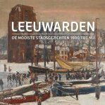 Elzenga Gert - Leeuwarden: De mooiste stadsgezichten van 1600 tot nu