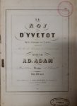 Adam, Adolphe: - Le roi d`Yvetot. Opéra comique en 3 actes. Paroles de MM de Leuven et Brunswick. Partition piano et chant