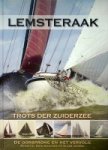 Huizinga, D. en K. Jansma - Lemsteraak Trots der Zuiderzee, de oorsprong en het vervolg