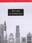 Witold Rybczynski - The Look of Architecture