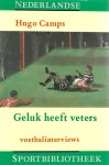 Camps, Hugo - Geluk heeft veters -Voetbalinterviews