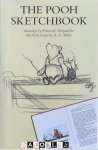 Brian Sibley - The Pooh Sketchbook. Drawings by Ernest H. Shepard for the Pooh stories by A.A. Milne