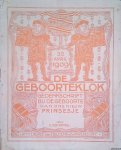 Gimpel, Corn. J. - De geboorteklok: gedenkschrift bij de geboorte van ons nieuw prinsesje - 30 april 1909