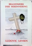 Ludovic Leysen - Brandmerk der herinnering