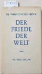 Schneider, Reinhold: - Der Friede der Welt : (Erstausgabe) : vom Autor signiert :