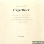 Noordzij, Gerrit - Vergeetboek: De expansie van het boek in zijn ontwikkeling van leesboek tot naslagwerk, van rol tot rom