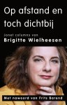Brigitte Wielheesen - Op afstand en toch dichtbij