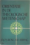Roscam Abbing - Orientatie in de theologische wetenschap