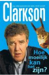 Clarkson, Jeremy - Hoe moeilijk kan het zijn?