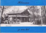 Th, van Amerongen - Hilversum - zo was het
