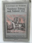 Walter Hans - Napoleons Feldzug nach Russland 1812 Volksbücher der geschichte. Mit 39 abbildungen Volksbücher nr 12