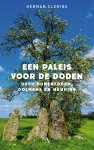 Herman Clerinx - Een paleis voor de doden. Over hunebedden, dolmens en menhirs