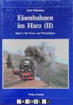 Josef Högemann - Eisenbahnen im Harz (II) Band 2: Die Privat- und Werksbahnen