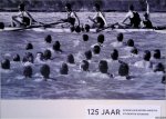 Ruit, Leo van de & Ruud Stokvis - 125 jaar Koninklijke Nederlandsche Studenten Roeibond