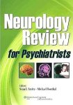 Savitz, Sean I. , M.D.&  Michael Ronthal . [ ISBN 9780781766661 ] 4818 - Neurology Review for Psychiatrists. ( This concise review of neurology is an excellent study aid for psychiatry residents preparing for their annual in-service exam (PRITE) and written psychiatry board exam, as well as for practicing psychiatrists -