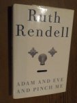 Rendell, Ruth - Adam and Eve and pinch me
