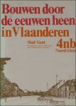 N/A. - BOUWEN DOOR DE EEUWEN HEEN IN VLAANDEREN. Deel 4nb: Stad Gent Zuid - west.