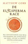 Matthew Cobb - De ei & sperma race Hoe zeventiende-eeuwse geleerden de geheimen van seks, leven en groei ontraadselden