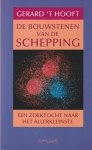 Hooft, G. - De bouwstenen van de schepping: Een zoektocht naar het allerkleinste