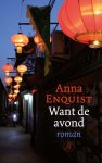 Anna Enquist - Want de avond