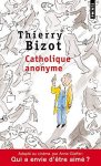 Thierry Bizot - Catholique anonyme