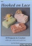 Moodie, Vicki - Hooked on Lace: 19 Projects to Crochet with 4 Ply Cotton & Eyelet Lace