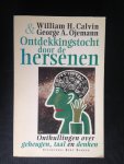Calvin, W.H. & G.A. Ojemann - Ontdekkingstocht door de hersenen, Onthullingen over geheugen, taal en denken Calvin, W.H. & G.A. Ojemann - Ontdekkingstocht door de hersenen, Onthullingen over geheugen, taal en denken