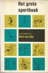 Rijn, Dick van - onder redactie van - Het grote sportboek