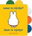 Dick Bruna - waar is nijntje? daar is nijntje!