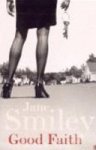 Jane Smiley - Good Faith