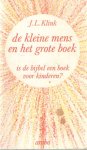 Klink, J.L. - De kleine mens en het grote boek. Is de bijbel een boek voor kinderen? Klink, J.L. - De kleine mens en het grote boek. Is de bijbel een boek voor kinderen?