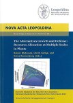 Rainer, Matyssek: - The Alternative Growth and Defense: Resource Allocation at Multiple Scales in Plants: Internationales Leopoldina-Symposium (Nova Acta Leopoldina - Neue Folge)