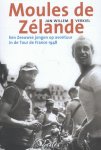 Jan Willem Verkiel 219076 - Moules De Zelande een Zeeuwse jongen op avontuur in de tour de France 1948