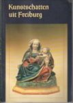 KAPPELHOFF, MARGREET C.M. / KOEKKOEK, ROLAND, G.W - Kunstschatten uit Freiburg. Een keuze uit de collectie van het Augustinermuseum