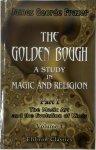 James George Frazer 212424 - The Golden Bough A Study in Magic and Religion: Part 1. The Magic Art and the Evolution of Kings. Volume 1.