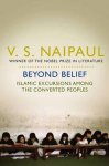 Naipaul, V.S. - Beyond  Belief