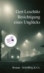 Gert Loschütz - Besichtigung eines Unglücks
