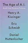 Kissinger, Henry A ,  Schmidt, Eric ,  Huttenlocher, Daniel - The Age of A.I.
