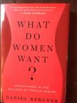 Daniel Bergner - What Do Women Want? Adventures in the Science of Female Desire