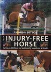 Sutton, Amanda & Bob Langrish - The Injury-Free Horse: Hands-on Methods for Maintaining Soundness & Health