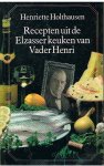 Holthausen, Henriette - Recepten uit de Elzasser keuken van Vader Henri