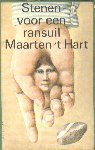 Hart (Maassluis, November 25, 1944), Maarten 't - Stenen voor een ransuil - Maarten 't Hart is afkomstig uit een streng gereformeerd milieu. Voor hem vormt het verleden echter geen bizarre aberratie, maar een marteling die in dit boek op subtiele wijze wordt gebruikt