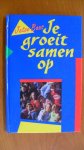 Baas, Jetze - Je groeit samen op