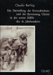 BERTLING, CLAUDIA. - DIE DARSTELLUNG DER KREUZABNAHME UND DER BEWEINUNG CHRISTI IN DER ERSTEN HALFTE DES 16. JAHRHUNDERTS.
