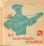 Wouters, D - Het Nederlandse Straatlied  .. Met een aantal liederen