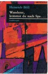Boll, Heinrich - Wanderer, kommst du nach Spa