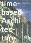 LEUPEN, Bernhard, René HEIJNE & Jasper van ZWOL [Eds.] - Time-based Architecture.