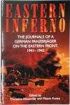 Christine Alexander [Ed.] , Mason Kunze [Ed.] - Eastern Inferno The Journals of a German Panzerjager on the Eastern Front, 1941-43