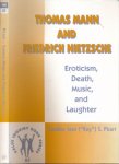 Picart, Caroline Joan - Thomas Mann and Friedrich Nietzsche: Eroticism, Death, Music, and Laughter
